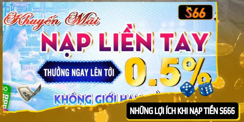 Những lợi ích anh em cược thủ nhận được khi nạp tiền cá cược